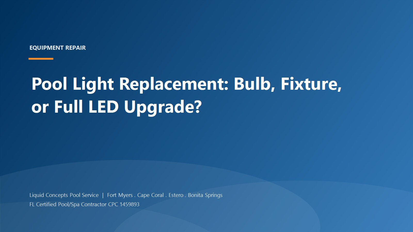 Guide to pool light replacement in Fort Myers, comparing bulb, fixture and full LED upgrade options