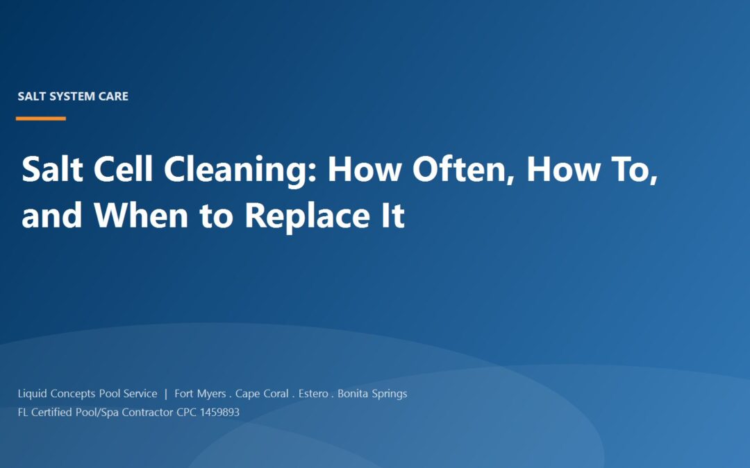 Salt Cell Cleaning in SWFL: How Often, How To, and When to Replace It Instead